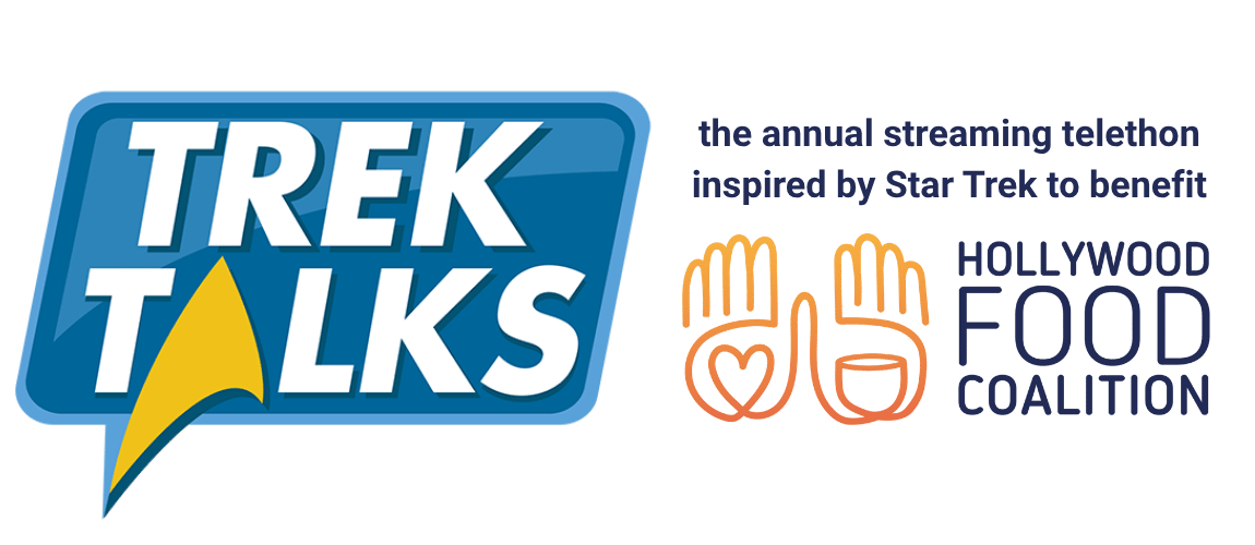 Trek Talks — the annual streaming telethon inspired by Star Trek, to benefit Hollywood Food Coalition
